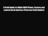 [PDF Download] A Field Guide to Edible Wild Plants: Eastern and central North America (Peterson