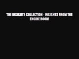 [PDF Download] THE INSIGHTS COLLECTION - INSIGHTS FROM THE ENGINE ROOM [PDF] Full Ebook