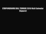[PDF Download] STAFFORDSHIRE BULL TERRIER 2016 Wall Calendar (Square) [Read] Full Ebook