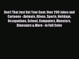[PDF Download] Don't That Just Get Your Goat: Over 200 Jokes and Cartoons - Animals Aliens