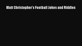 [PDF Download] Matt Christopher's Football Jokes and Riddles [Read] Online