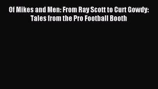 [PDF Download] Of Mikes and Men: From Ray Scott to Curt Gowdy: Tales from the Pro Football