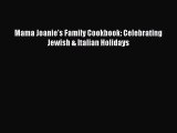 Download Mama Joanie's Family Cookbook: Celebrating Jewish & Italian Holidays PDF Free