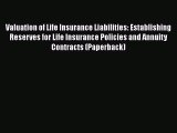 [PDF Download] Valuation of Life Insurance Liabilities: Establishing Reserves for Life Insurance