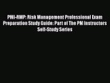 [PDF Download] PMI-RMP: Risk Management Professional Exam Preparation Study Guide: Part of