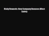 [PDF Download] Risky Rewards: How Company Bonuses Affect Safety [Download] Full Ebook