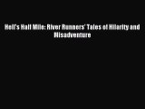 [PDF Download] Hell's Half Mile: River Runners' Tales of Hilarity and Misadventure [PDF] Online