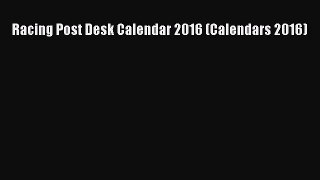 [PDF Download] Racing Post Desk Calendar 2016 (Calendars 2016) [PDF] Online