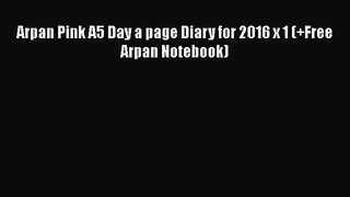 [PDF Download] Arpan Pink A5 Day a page Diary for 2016 x 1 (+Free Arpan Notebook) [Download]