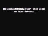 [PDF Download] The Longman Anthology of Short Fiction: Stories and Authors in Context [PDF]