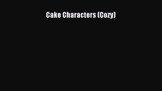 [PDF Download] Cake Characters (Cozy) [Download] Full Ebook