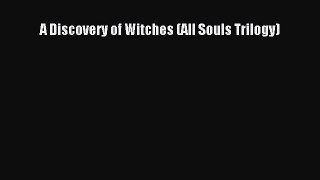 (PDF Download) A Discovery of Witches (All Souls Trilogy) Download