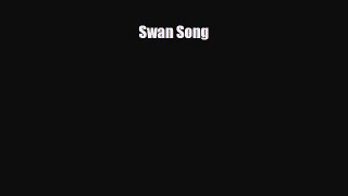 [PDF Download] Swan Song [PDF] Online