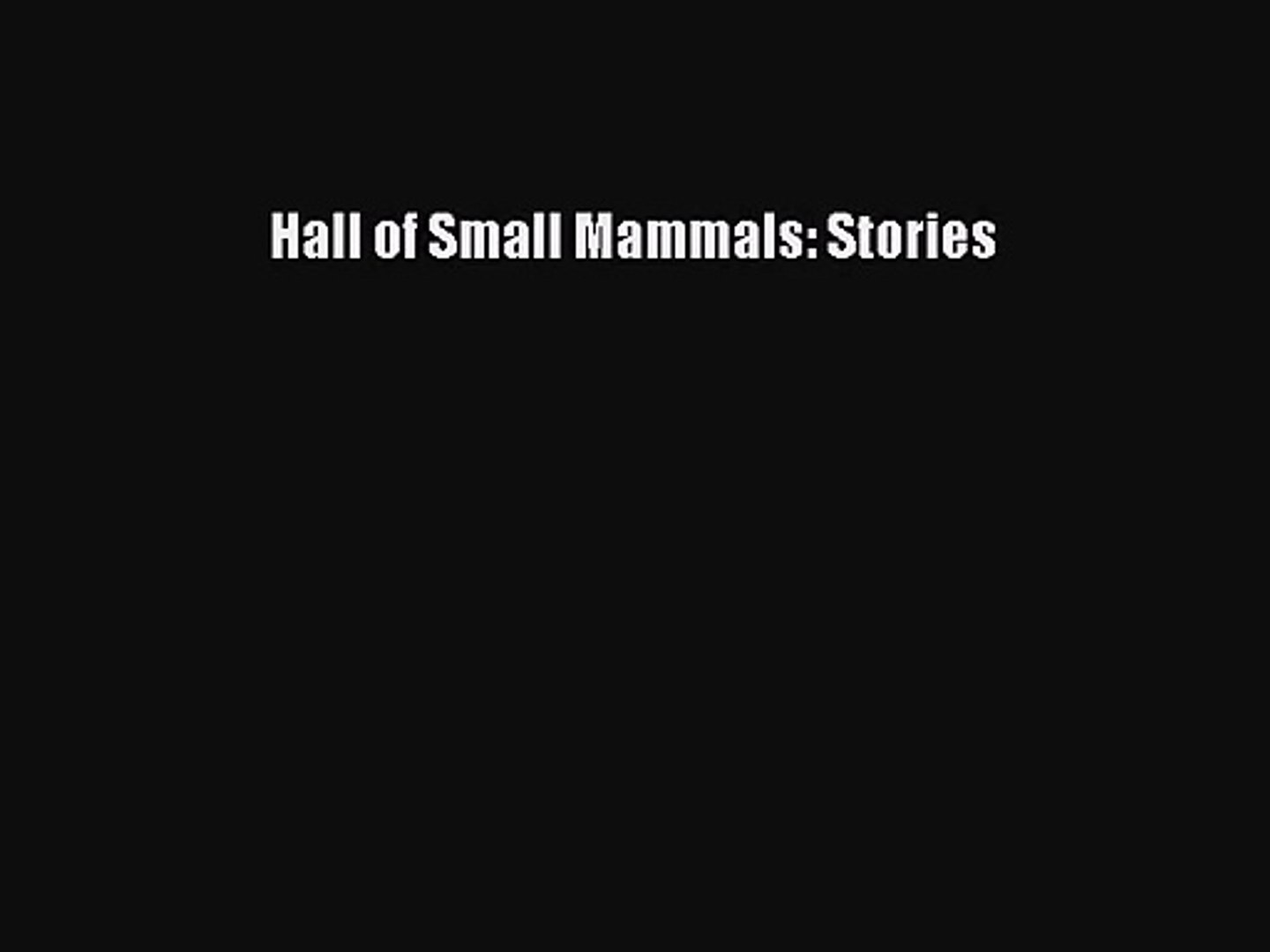 ⁣[PDF Download] Hall of Small Mammals: Stories [PDF] Full Ebook