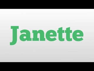 Janette meaning and pronunciation
