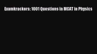 (PDF Download) Examkrackers: 1001 Questions in MCAT in Physics Download