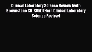 (PDF Download) Clinical Laboratory Science Review (with Brownstone CD-ROM) (Harr Clinical Laboratory