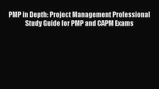 (PDF Download) PMP in Depth: Project Management Professional Study Guide for PMP and CAPM Exams
