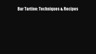 [PDF Download] Bar Tartine: Techniques & Recipes [Read] Online
