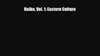 [PDF Download] Haiku Vol. 1: Eastern Culture [Download] Online