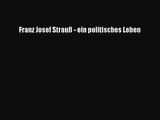 [PDF Download] Franz Josef Strauß - ein politisches Leben [Read] Online