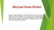Michael Drew Dinkel - The President and owner of Drew Consultants, LLC.