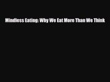 [PDF Download] Mindless Eating: Why We Eat More Than We Think [Download] Online