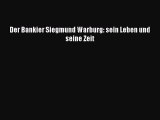 [PDF Download] Der Bankier Siegmund Warburg: sein Leben und seine Zeit [PDF] Full Ebook