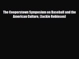 [PDF Download] The Cooperstown Symposium on Baseball and the American Culture (Jackie Robinson)