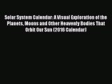 [PDF Download] Solar System Calendar: A Visual Exploration of the Planets Moons and Other Heavenly