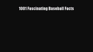 [PDF Download] 1001 Fascinating Baseball Facts [PDF] Full Ebook