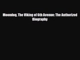 [PDF Download] Moondog The Viking of 6th Avenue: The Authorized Biography [PDF] Online