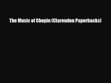 [PDF Download] The Music of Chopin (Clarendon Paperbacks) [Read] Online