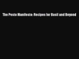 Download The Pesto Manifesto: Recipes for Basil and Beyond PDF Online
