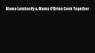 Download Mama Lombardy & Mama O'Brien Cook Together Ebook Free