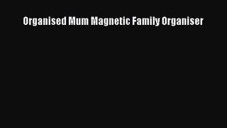 [PDF Download] Organised Mum Magnetic Family Organiser [Download] Online