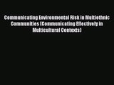 [PDF Download] Communicating Environmental Risk in Multiethnic Communities (Communicating Effectively