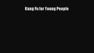 [PDF Download] Kung Fu for Young People [Download] Full Ebook