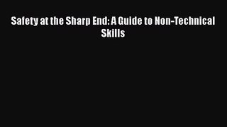[PDF Download] Safety at the Sharp End: A Guide to Non-Technical Skills [Download] Online