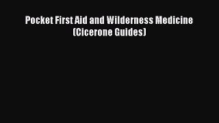 [PDF Download] Pocket First Aid and Wilderness Medicine (Cicerone Guides) [Download] Full Ebook