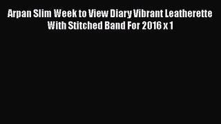 [PDF Download] Arpan Slim Week to View Diary Vibrant Leatherette With Stitched Band For 2016