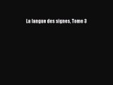 [PDF Télécharger] La langue des signes Tome 3 [Télécharger] en ligne