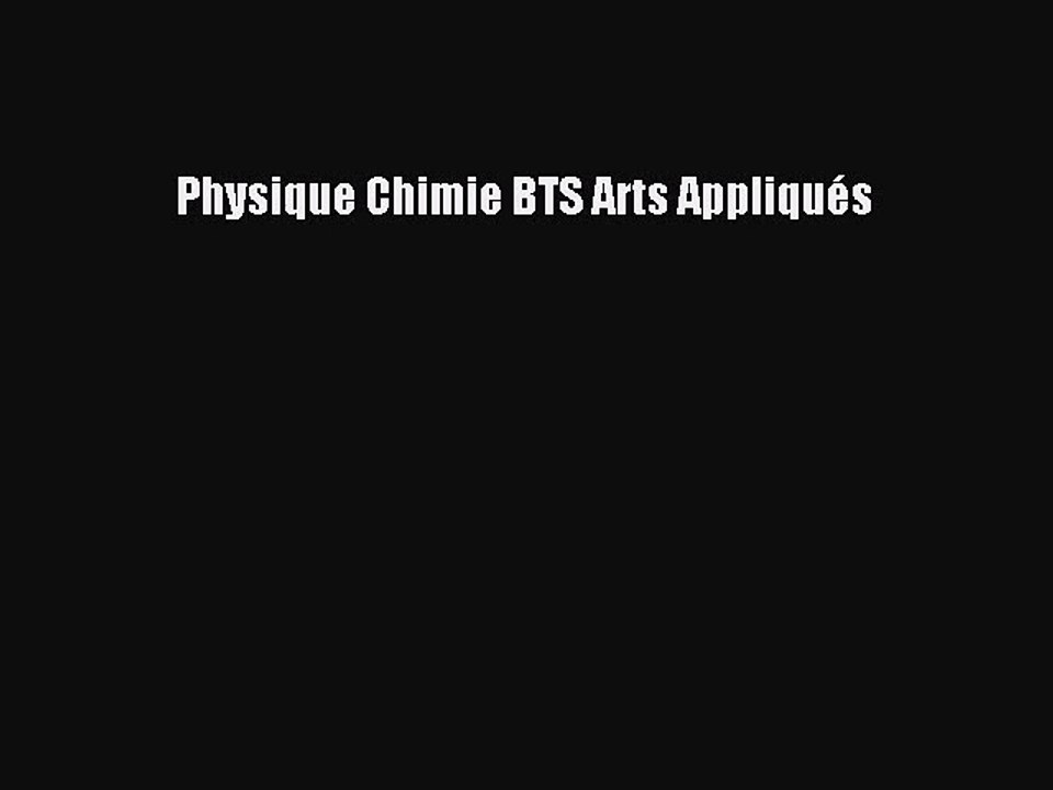 [PDF Télécharger] Physique Chimie BTS Arts Appliqués [lire] Complet Ebook