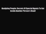 [PDF Download] Analyzing People: Secrets Of Special Agents To Get Inside Another Person's Head!