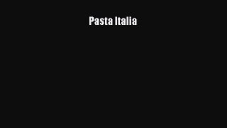 Read Pasta Italia PDF Online