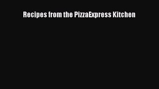 Download Recipes from the PizzaExpress Kitchen PDF Online