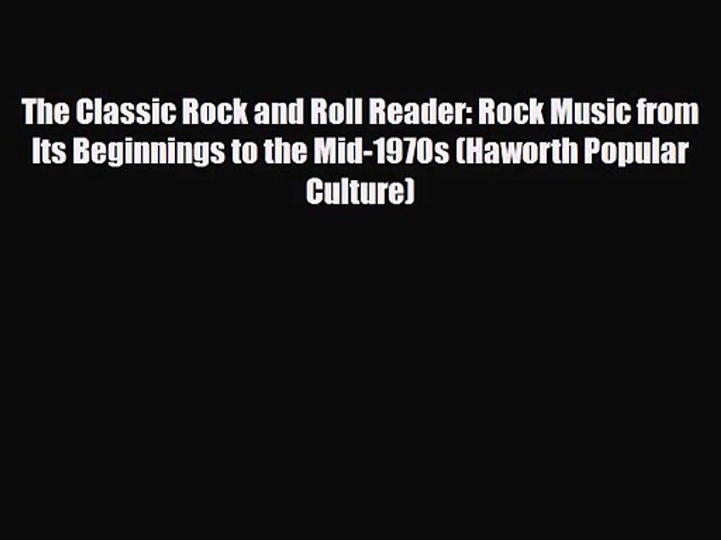 [PDF Download] The Classic Rock and Roll Reader: Rock Music from Its Beginnings to the Mid-1970s
