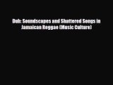 [PDF Download] Dub: Soundscapes and Shattered Songs in Jamaican Reggae (Music Culture) [Read]