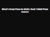 [PDF Download] Alfred's Group Piano for Adults Book 1 (Adult Piano Course) [Read] Full Ebook