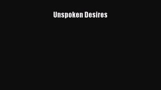 [PDF Download] Unspoken Desires [PDF] Full Ebook